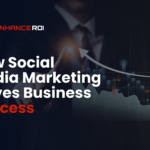 How Social Media Marketing Drives Business Success